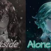 Nightcore Alone In The Darkside Switching Vocals
