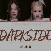 Blackpink Ai Cover Darkside By Neon