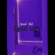 Speed Hubs Speed Song