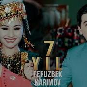 Feruzbek Karimov 7 Yil Ферузбек Каримов 7 Йил