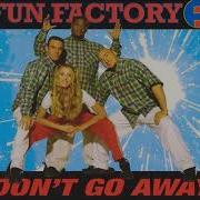 Don T Go Away Radio Edit Fun Factory