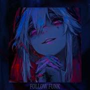 Kvrxd Follow Funk Slowed Reverb