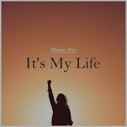 Memo Pro It S My Life It S My Life