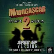 I Like To Move It From Madagascar Espace 2 Africa Speed Up