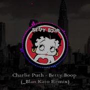 Electro Swing Charlie Puth Betty Boop Blan Kato Remix