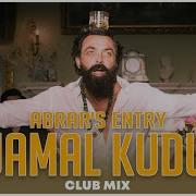 Jamal Kudu Abrar S Entry Club Mix Clap Your Hands Edit Animal Dj Ravish Dj Chico