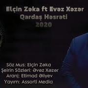 Elcin Zeka Ft Evez Xezer Qardas Hesreti 2020