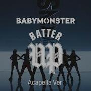 Batter Up Acapella Babymonster