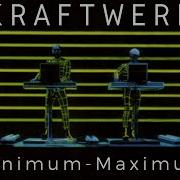 Kraftwerk Minimum Maximum