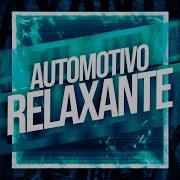 Automotivo Relaxante Slowed