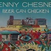 Kenny Chesney Beer Can Chicken