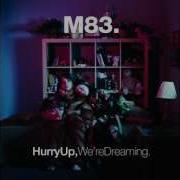 M83 Hurry Up We Re Dreaming 2011