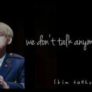 We Don T Talk Anymore Kim Taehyung Ver