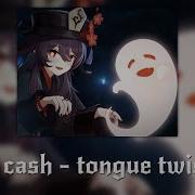 Cash Cash Tongue Twister Speed Up Edit Audio