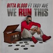 We Run This Feat Troy Ave