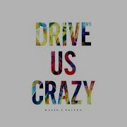 Raise A Suilen Drive Us Crazy