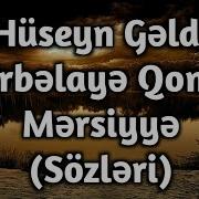 Mərsiyə Hüseyn As Qəldi Kərbəlaya Gonag