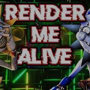 Render Me Alive