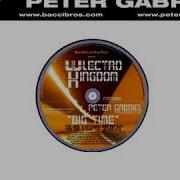 Electrokingdom Big Time Main Mix Feat Peter Gabriel