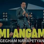 Gegham Nahapetyan Mi Angam