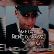 Mega Ñengo Flow Rkt Mister Remix Flow Remix 2019