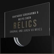 Shatadru Sensharma Weiyu Shen Relics Juren Vu Remix