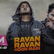 Ravan Ravan Hoon Main