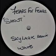 Tears For Fears Shout Skylark Remix