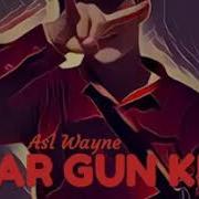 Asl Wayne Har Gun Kep Mp3