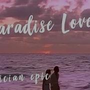 Paradise Love By Phoenician Epic