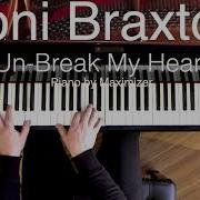 Toni Braxton Unbreak My Heart Piano