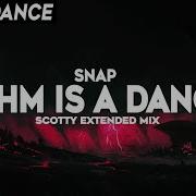 Snap Rhythm Is A Dancer 2025 Scotty Extended Mix