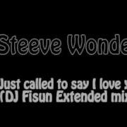 Steeve Wonder I Just Called To Say I Love You Dj Fisun Extended Mix