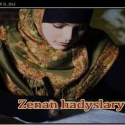 Turkmence Wagyz Zenan Hadyslary