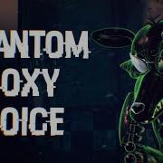 Fnaf Phantom Foxy Voice