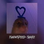 Shake Ishowspeed Sped Up Pitched Up