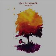 Jean Du Voyage Mantra Full Album