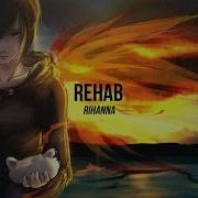 Rehab Rihanna Nightcore