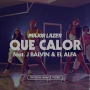 Major Lazer Que Calor Ft J Balvin El Alfa Dance Choreography