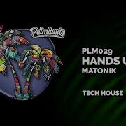 Matonik Hands Up Original Mix