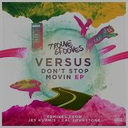 Versus Movin Cal Johnstone Remix