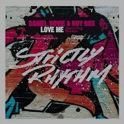 Daniel Bovie Roy Rox Ft Nelson Love Me Dub Mix