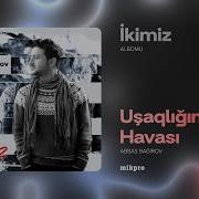 Uşaqlığın Havası Var Başımda