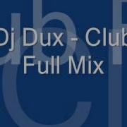 Dj Dux Club Full Mix