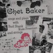 Chet Baker You Don T Know What Love Is Feat Russ Freeman Carson Smith