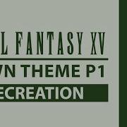 Song Of The Stars Final Fantasy Xv Recreated