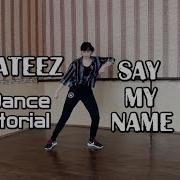 Dance Tutorial Разбор Хореографии Ateez Say My Name By E R I Mirrored Зеркальное