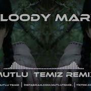 Bloody Mary Remix Mutlu Temiz