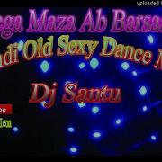 Aayega Maza Ab Barsaat Ka Hindi Old Sexy Dance Mix Dj Santu