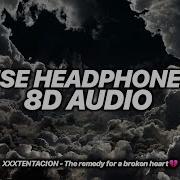 Xxxtentacion The Remedy For A Broken Heart 8D Slowed Reverb